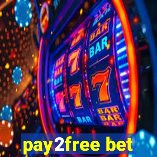 pay2free bet